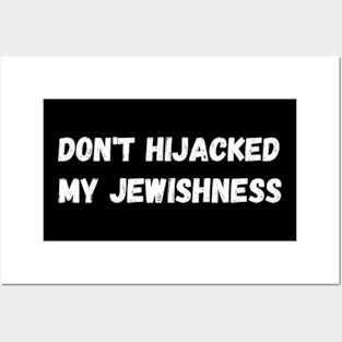 Don't Hijacked My Jewishness Posters and Art